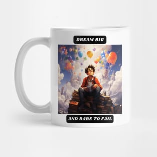 Dream big and dare to fail Mug